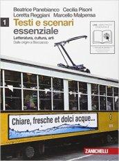 Testi e scenari. Essenziale. Letteratura, cultura, arti. Con espansione online. Per le Scuole superiori. 1.Dalle origini al Boccaccio