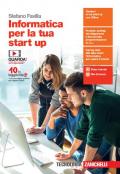 Informatica per la tua start up. Per le Scuole superiori. Con e-book. Con espansione online