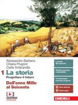 La storia. Progettare il futuro. Con Atlante di geostoria. Per la Scuola media. Con e-book. Con espansione online: 1