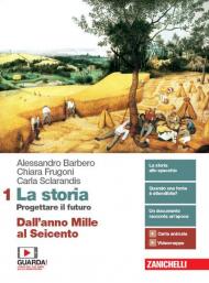 La storia. Progettare il futuro. Con Atlante di geostoria. Per la Scuola media. Con e-book. Con espansione online: 1