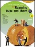 New roaming here and there 2008-2010. Volume unico. Con CD Audio. Per la Scuola media