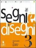 Segni e disegni. Per gli Ist. professionali indirizzo economico-aziendale, informatico e grafica pubblicitaria e gli Ist. d'arte. 3.