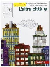 L'altra città. Con quaderno delle competenze. Per la Scuola media. Con espansione online