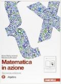 Matematica in azione. Tomo E:Algebra. Con espansione online. Per la Scuola media