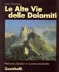 Le alte vie delle Dolomiti. Percorsi classici e nuove proposte