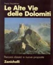 Le alte vie delle Dolomiti. Percorsi classici e nuove proposte