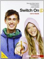 Switch on. Con Extra book. Per la Scuola media. Con DVD-ROM. Con espansione online vol.2