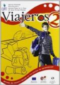 Viajeros. Método de Español basado en los estilos de aprendizaje. Per la Scuola media. Con CD Audio. Con CD-ROM: 2