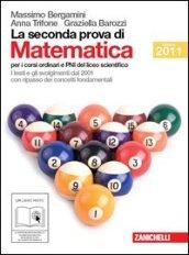 La seconda prova di matematica. Per le Scuole superiori. Con espansione online