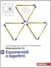 Matematica.blu 2.0. Vol. N.Blu: Esponenziali e logaritmi. Per le Scuole superiori. Con espansione online