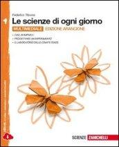 Le scienze di ogni giorno. Ediz. arancione. Con Laboratorio delle competenze. Con e-book. Con espansione online. Vol. 1