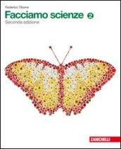 Facciamo scienze. Per la Scuola media. Con espansione online