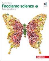 Facciamo scienze. Per la Scuola media. Con espansione online vol.3