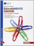 EducataMENTE. Corso di psicologia e pedagogia. Per le Scuole superiori. Con Contenuto digitale (fornito elettronicamente)