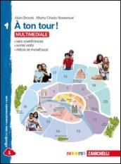 A ton tour. Livre de l'élève-Cahier d'exercises. Con e-book. Con espansione online. Vol. 1