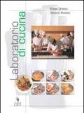 Laboratorio di cucina. Per gli Ist. Professionali indirizzo alberghiero e ristorazionE. Ricettario & portfolio. Con CD-ROM