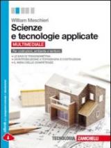 Scienze e tecnologie applicate. Per Costruzioni, ambiente e territorio. Per le Scuole superiori. Con espansione online