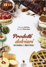 Prodotti dolciari artigianali e industriali. Per le Scuole superiori. Con CD-ROM. Con espansione online