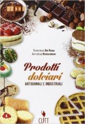 Prodotti dolciari artigianali e industriali. Per le Scuole superiori. Con CD-ROM. Con espansione online