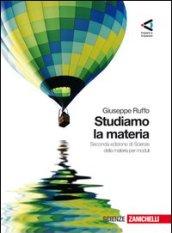 Studiamo la materia. Volume unico. Con espansione online. Per le Scuole superiori