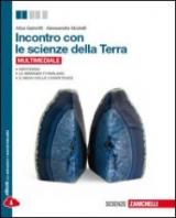 Incontro con le scienze della terra. Per le Scuole superiori. Con espansione online