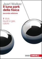 Il luna park della fisica. 1: Moti, liquidi e gas, calore