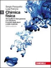 Chimica fisica. Con espansione online. Per gli Ist. tecnici industriali vol.1