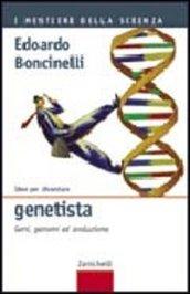 Idee per diventare genetista. Geni, genomi ed evoluzione