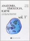 Anatomia, fisiologia, igiene. Per le Scuole superiori vol.1