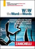 WOW. The word on words. Dizionario Inglese Italiano di parole e frasi idiomatiche colloquiali e gergali. Ediz. bilingue. Con DVD-ROM
