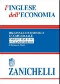 L'inglese dell'economia. Dizionario economico e commerciale inglese-italiano, italiano-inglese