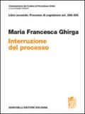 Commentario del codice di procedura civile. Interruzione. Art. 299-305