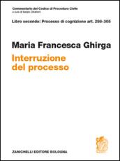 Commentario del codice di procedura civile. Interruzione. Art. 299-305