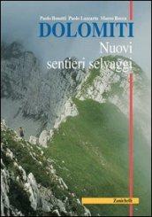 Dolomiti. Nuovi sentieri selvaggi