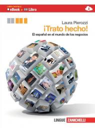 ¡Trato hecho! El español en el mundo de los negocios. Per le Scuole superiori. Ediz. bilingue. Con espansione online