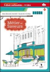 Métiers et saveurs. Multimediale. Per le Scuole supeiori. Con e-book. Con espansione online