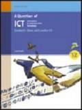 A question of ICT. Student's book. Con CD Audio. Per le Scuole superiori