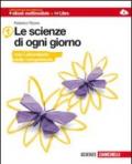 Le scienze di ogni giorno. Con Laboratorio delle competenze. Per la Scuola media. Con e-book. Con espansione online