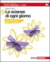 Le scienze di ogni giorno. Con Laboratorio delle competenze. Per la Scuola media. Con e-book. Con espansione online