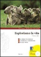 Esploriamo la vita. Volume ABC. Per le Scuole superiori. Con CD-ROM