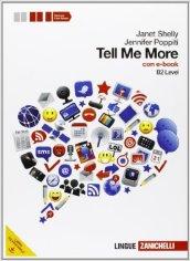 Tell me more. Level B2. Per le Scuole superiori. Con espansione online