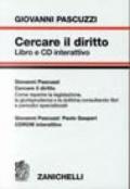 Cercare il diritto. Come reperire la legislazione, la giurisprudenza e la dottrina consultando libri e periodici specializzati. Con CD-ROM