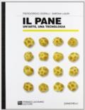 Il pane. Un'arte, una tecnologia