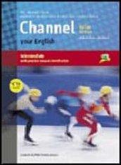 Channel your english. Italian edition. Student's book-Workbook. Con CD Audio. Per le Scuole superiori (2 vol.)