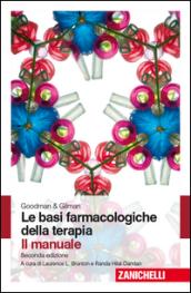 Goodman & Gilman. Le basi farmacologiche della terapia. Il manuale