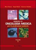 Manuale di oncologia medica per le professioni sanitarie. 1.