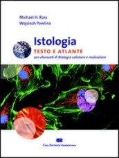 Istologia. Testo e atlante. Con elementi di biologia cellulare e molecolare