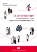 Di corpo in corpo. Etnografie tra cura e assistenza infermieristica