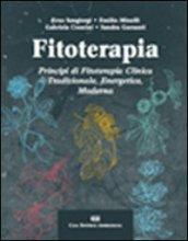 Fitoterapia. Principi di fitoterapia clinica tradizionale, energetica, moderna