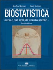 Biostatistica. Tutto quello che avreste voluto sapere. Con Contenuto digitale (fornito elettronicamente)